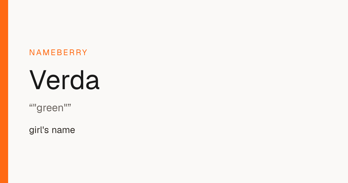 Verda Name Meaning, Origin & Popularity | Nameberry