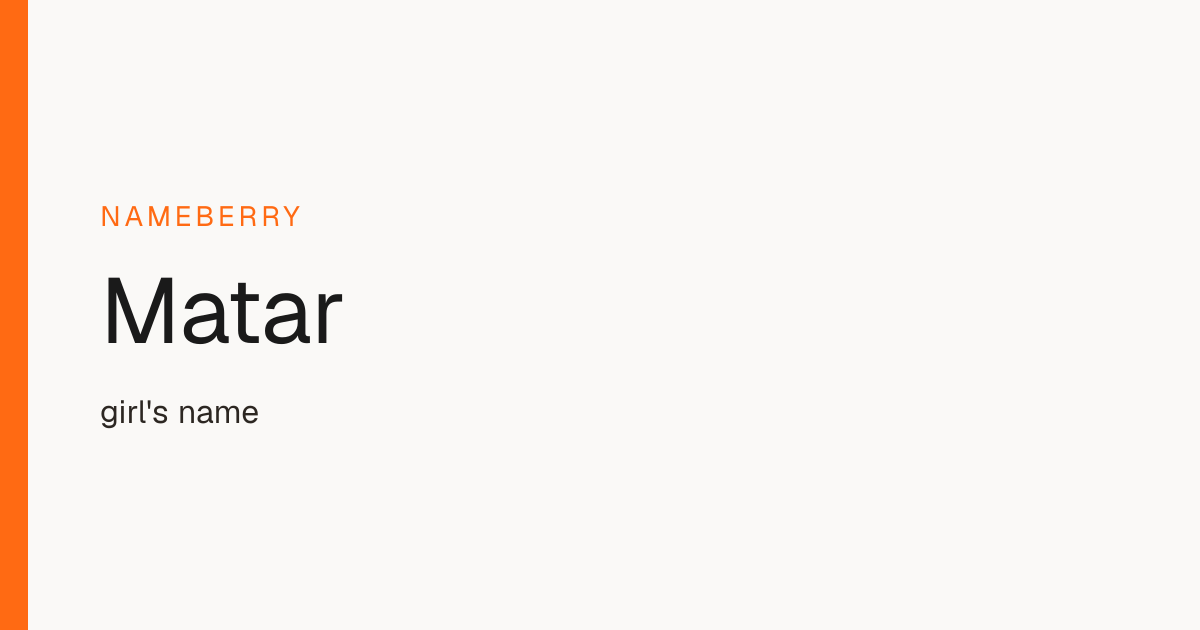 Matar Name Meaning, Origin & Popularity | Nameberry