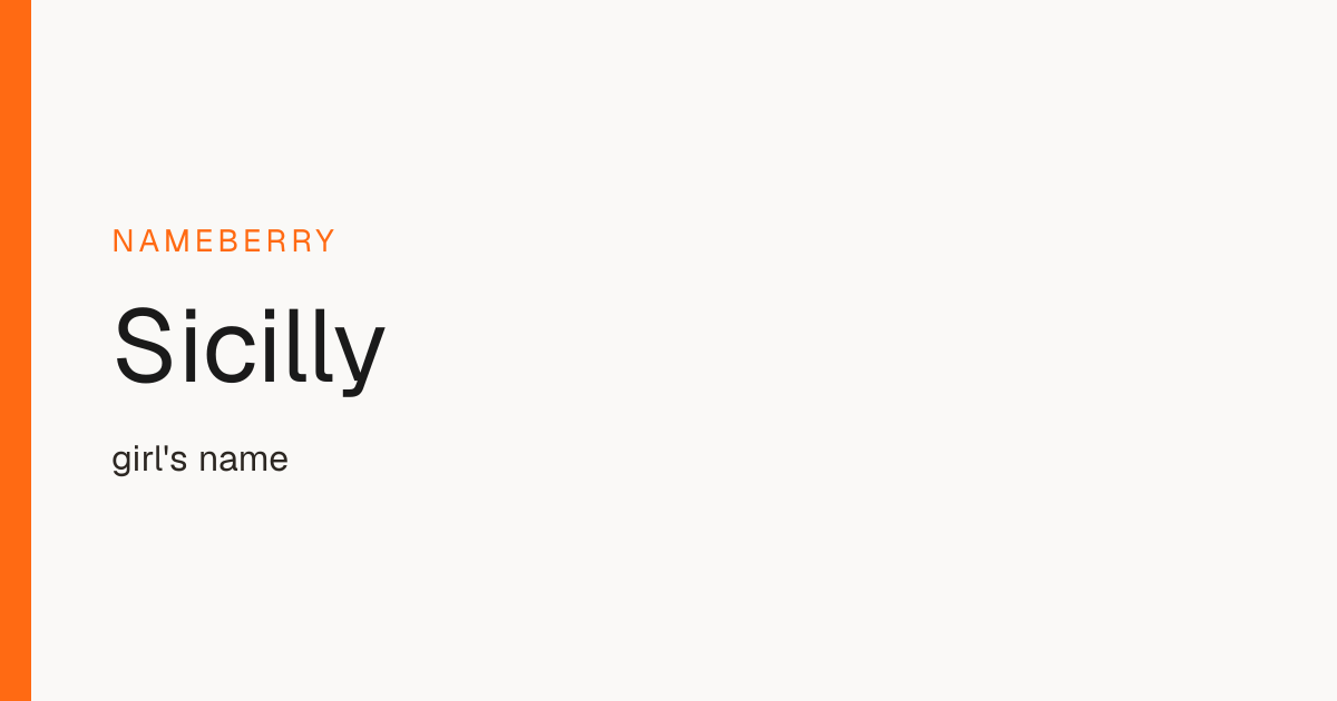 Sicilly Name Meaning, Origin & Popularity | Nameberry